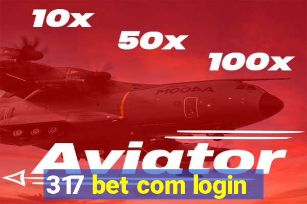 317 bet com login